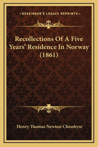 Recollections Of A Five Years' Residence In Norway (1861)