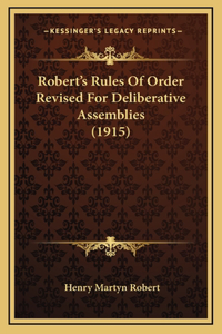 Robert's Rules of Order Revised for Deliberative Assemblies (1915)