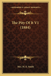 Pity of It V1 (1884)