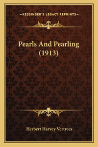 Pearls And Pearling (1913)