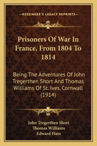 Prisoners Of War In France, From 1804 To 1814