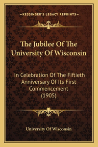 Jubilee Of The University Of Wisconsin