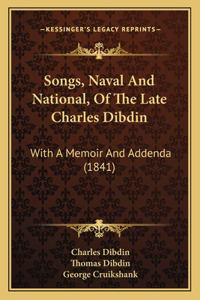 Songs, Naval And National, Of The Late Charles Dibdin