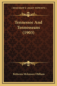 Tennessee And Tennesseans (1903)