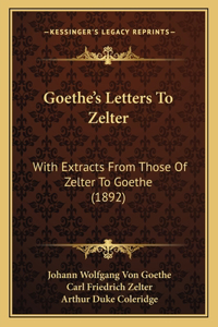 Goethe's Letters To Zelter