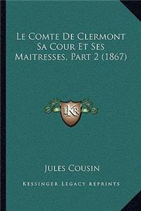 Le Comte De Clermont Sa Cour Et Ses Maitresses, Part 2 (1867)