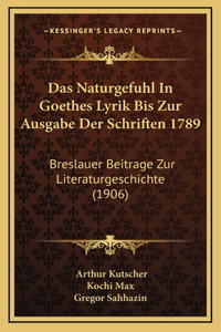 Das Naturgefuhl In Goethes Lyrik Bis Zur Ausgabe Der Schriften 1789