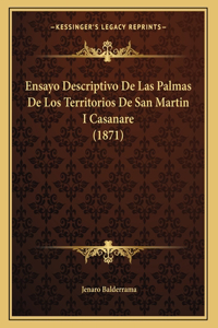 Ensayo Descriptivo De Las Palmas De Los Territorios De San Martin I Casanare (1871)