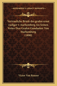 Vertrauliche Briefe Des Grafen Ernst Rudiger V. Starhemberg an Seinen Vetter Den Grafen Gundaeker Von Starhemberg (1890)