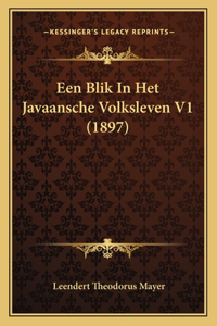 Een Blik In Het Javaansche Volksleven V1 (1897)