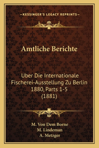 Amtliche Berichte