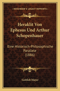 Heraklit Von Ephesus Und Arthur Schopenhauer