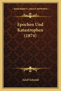 Epochen Und Katastrophen (1874)