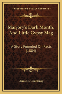 Marjory's Dark Month, And Little Gypsy Mag