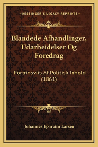 Blandede Afhandlinger, Udarbeidelser Og Foredrag