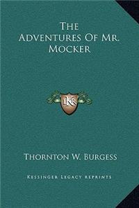 The Adventures Of Mr. Mocker