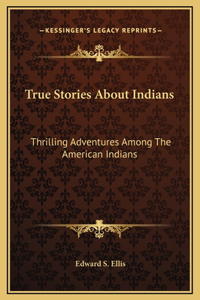 True Stories About Indians