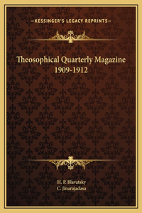 Theosophical Quarterly Magazine 1909-1912