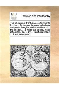 The Christian advent, or, entertainments for that holy season
