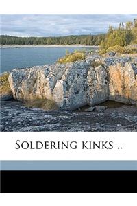 Soldering Kinks ..
