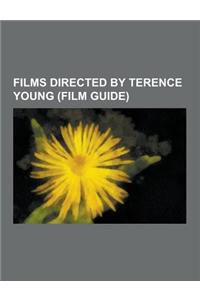 Films Directed by Terence Young (Film Guide)
