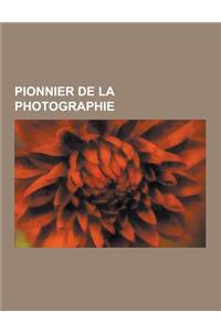 Pionnier de la Photographie