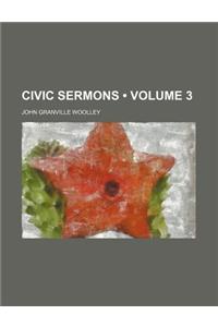 Civic Sermons (Volume 3)
