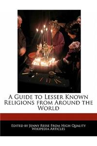 A Guide to Lesser Known Religions from Around the World