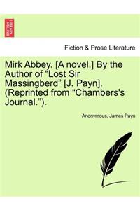 Mirk Abbey. [A Novel.] by the Author of 