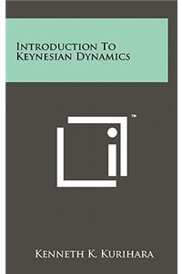 Introduction to Keynesian Dynamics