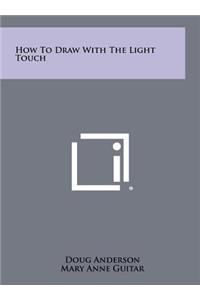 How to Draw with the Light Touch