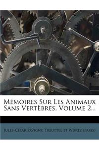 Mémoires Sur Les Animaux Sans Vertèbres, Volume 2...