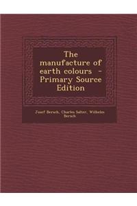 The Manufacture of Earth Colours
