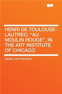 Henri de Toulouse-Lautrec