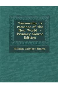 Vasconcelos: A Romance of the New World