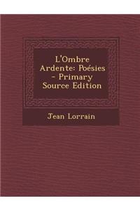 L'Ombre Ardente: Poesies