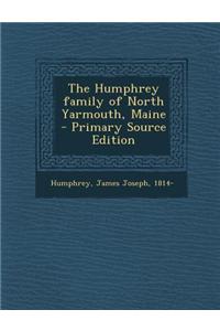 The Humphrey Family of North Yarmouth, Maine