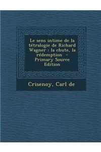Le Sens Intime de la Tetralogie de Richard Wagner