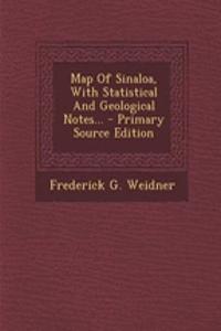 Map of Sinaloa, with Statistical and Geological Notes...