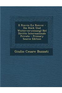 Rinvio (Le Renvoi - Die Ruck Und Weiterverweisung) Nel Diritto Internazionale Privato