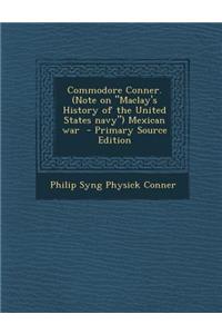 Commodore Conner. (Note on Maclay's History of the United States Navy) Mexican War