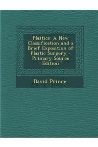 Plastics: A New Classification and a Brief Exposition of Plastic Surgery