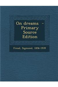On Dreams - Primary Source Edition