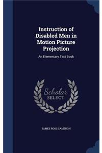 Instruction of Disabled Men in Motion Picture Projection