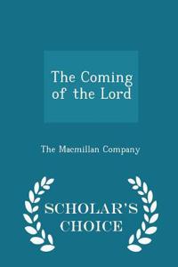 The Coming of the Lord - Scholar's Choice Edition