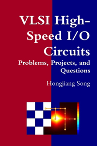 VLSI High-Speed I/O Circuits - Problems, Projects, and Questions