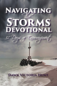 Navigating the Storms Devotional: 31 Days of Encouragement
