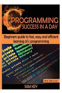 C Programming Success in a Day!