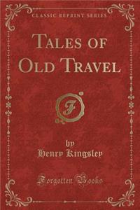 Tales of Old Travel (Classic Reprint)