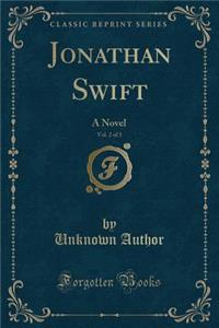 Jonathan Swift, Vol. 2 of 3